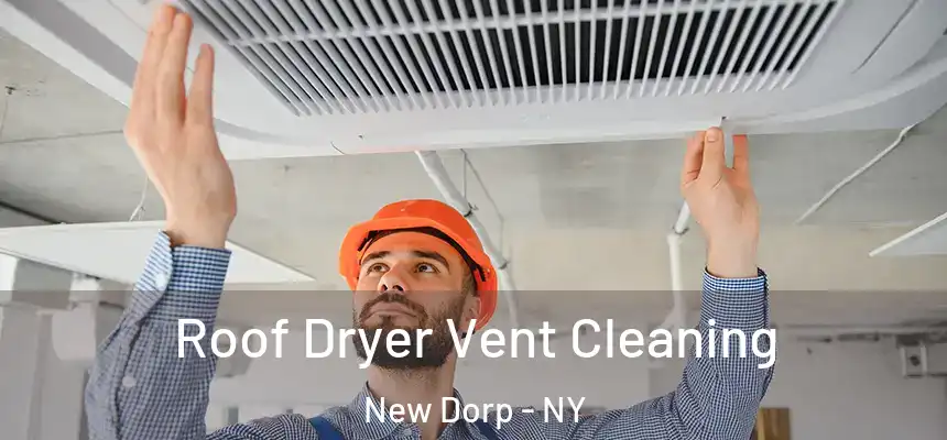  Roof Dryer Vent Cleaning New Dorp - NY