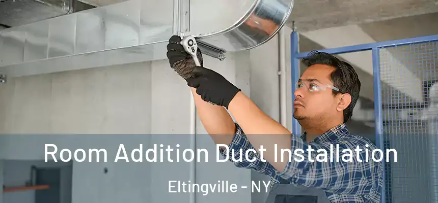  Room Addition Duct Installation Eltingville - NY