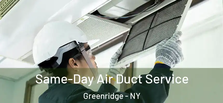 Same-Day Air Duct Service Greenridge - NY