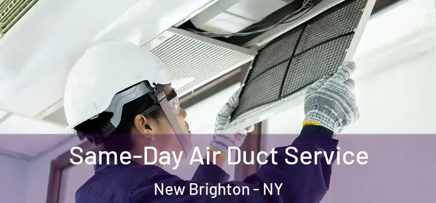 Same-Day Air Duct Service New Brighton - NY
