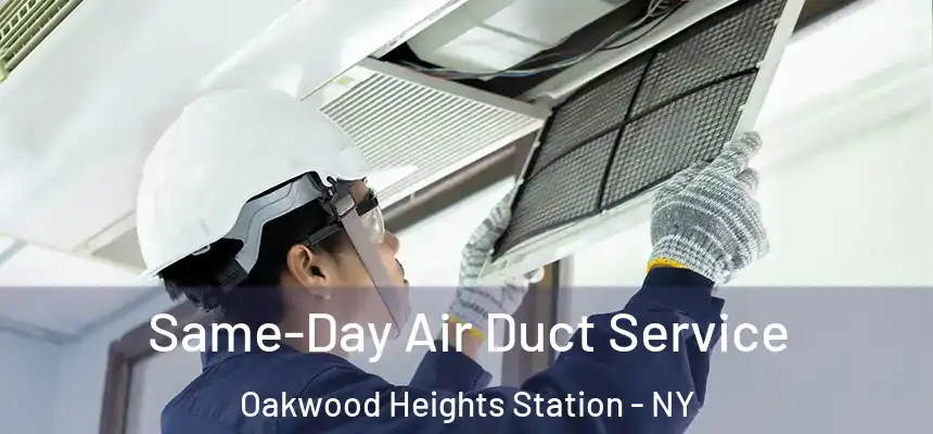Same-Day Air Duct Service Oakwood Heights Station - NY