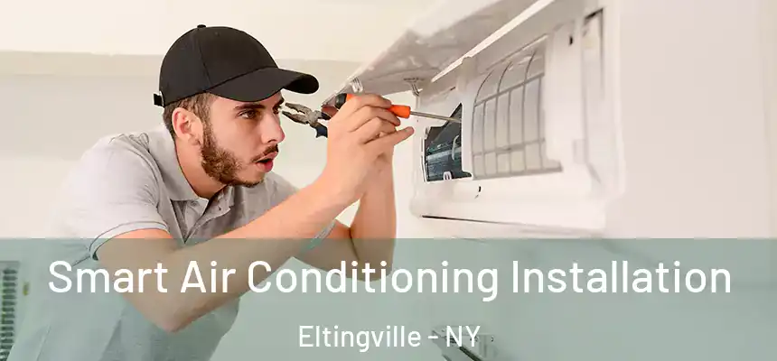 Smart Air Conditioning Installation Eltingville - NY