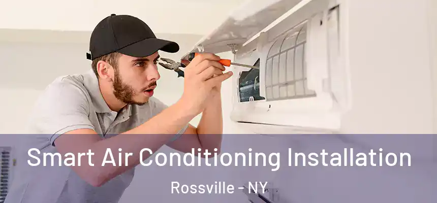 Smart Air Conditioning Installation Rossville - NY