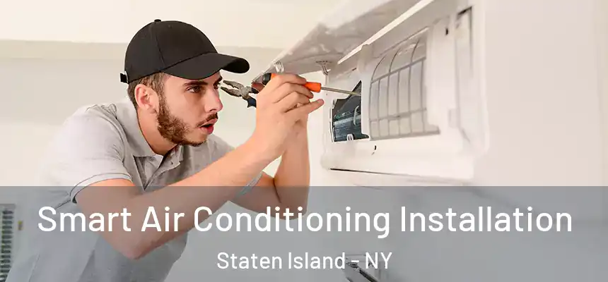 Smart Air Conditioning Installation Staten Island - NY