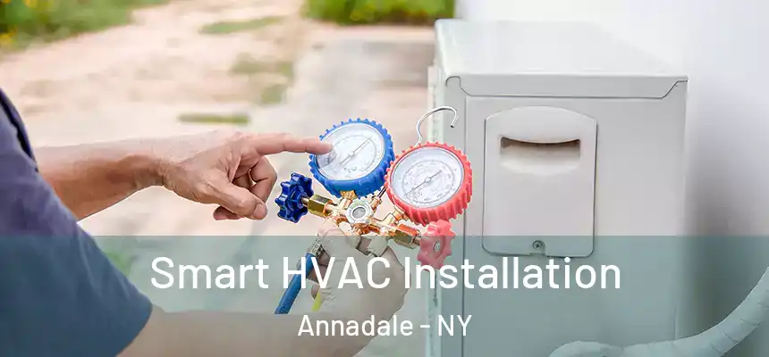  Smart HVAC Installation Annadale - NY