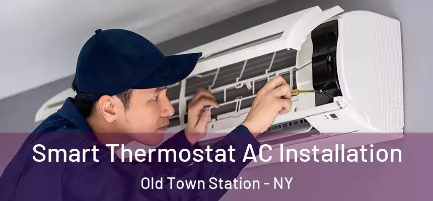  Smart Thermostat AC Installation Old Town Station - NY