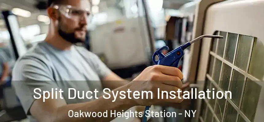 Split Duct System Installation Oakwood Heights Station - NY