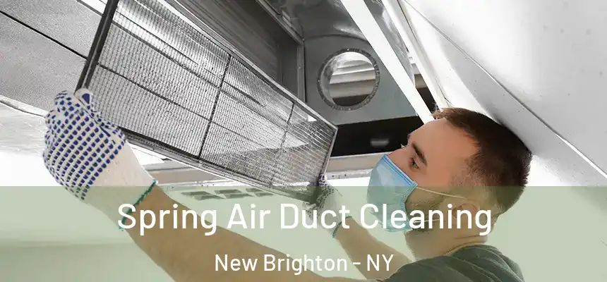 Spring Air Duct Cleaning New Brighton - NY