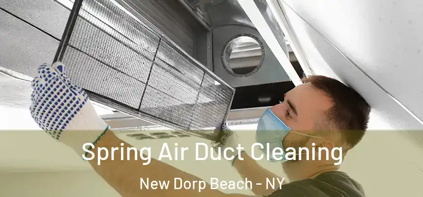Spring Air Duct Cleaning New Dorp Beach - NY
