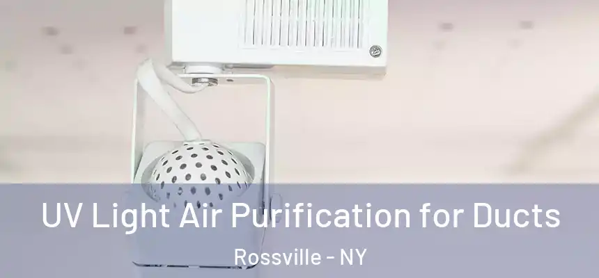 UV Light Air Purification for Ducts Rossville - NY