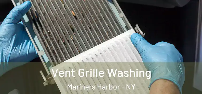 Vent Grille Washing Mariners Harbor - NY