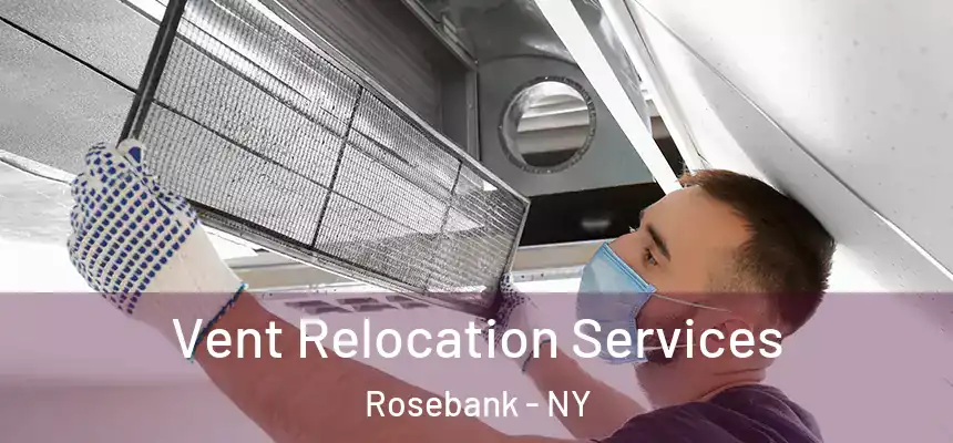 Vent Relocation Services Rosebank - NY