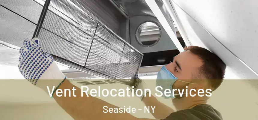  Vent Relocation Services Seaside - NY
