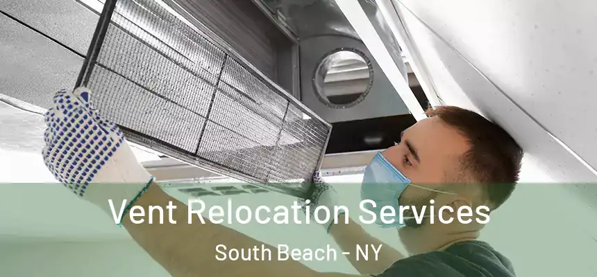 Vent Relocation Services South Beach - NY