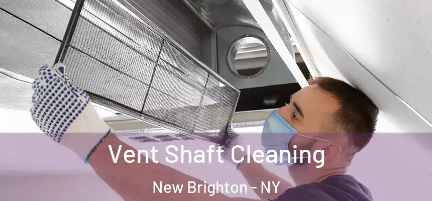 Vent Shaft Cleaning New Brighton - NY