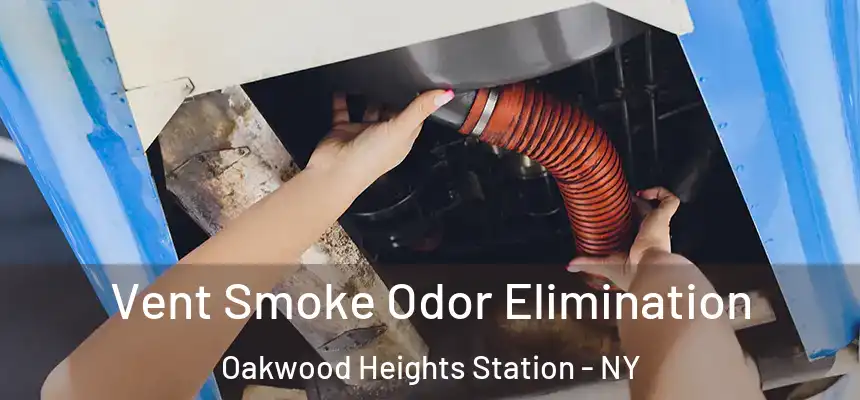Vent Smoke Odor Elimination Oakwood Heights Station - NY