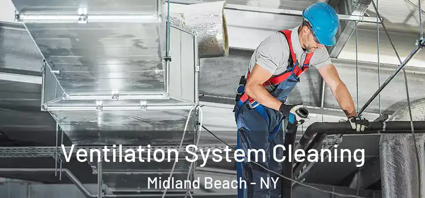 Ventilation System Cleaning Midland Beach - NY