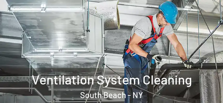 Ventilation System Cleaning South Beach - NY