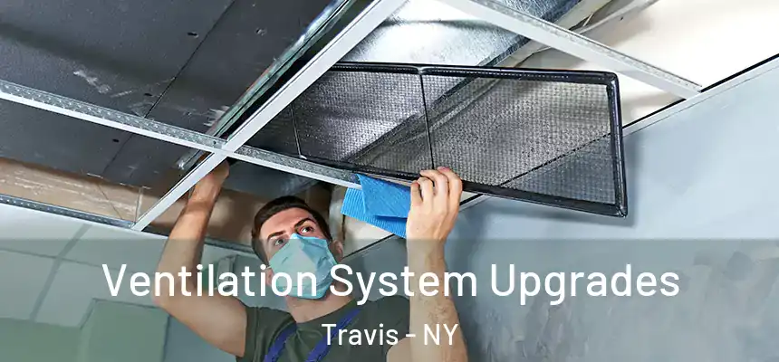 Ventilation System Upgrades Travis - NY