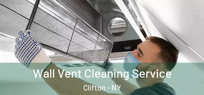 Wall Vent Cleaning Service Clifton - NY