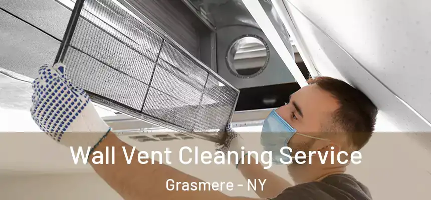 Wall Vent Cleaning Service Grasmere - NY