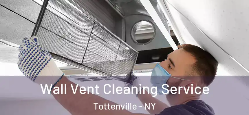  Wall Vent Cleaning Service Tottenville - NY