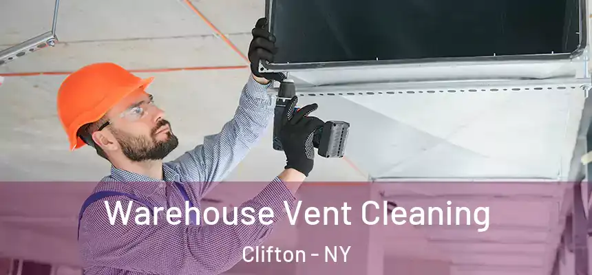 Warehouse Vent Cleaning Clifton - NY