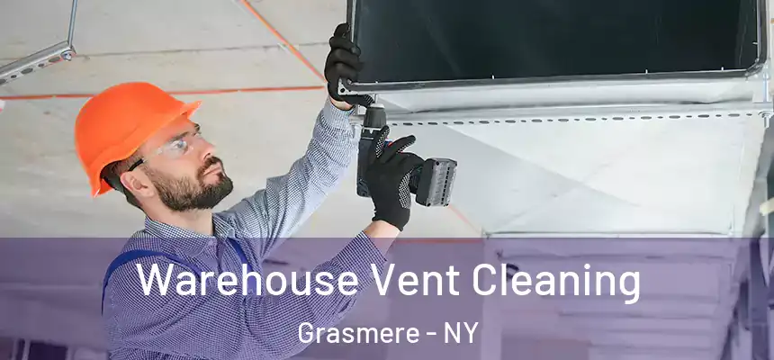 Warehouse Vent Cleaning Grasmere - NY