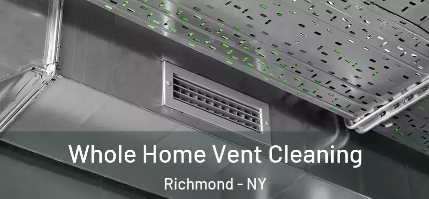 Whole Home Vent Cleaning Richmond - NY