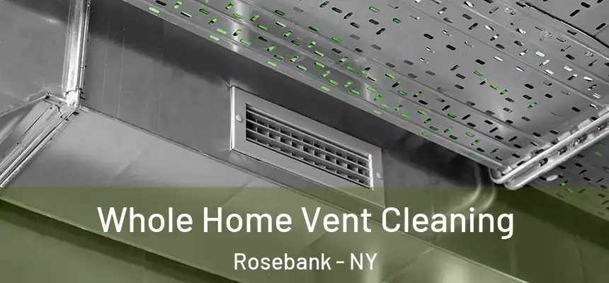 Whole Home Vent Cleaning Rosebank - NY