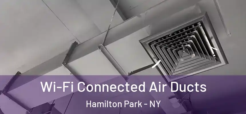 Wi-Fi Connected Air Ducts Hamilton Park - NY
