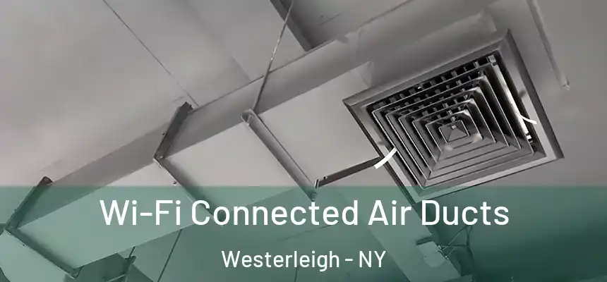  Wi-Fi Connected Air Ducts Westerleigh - NY